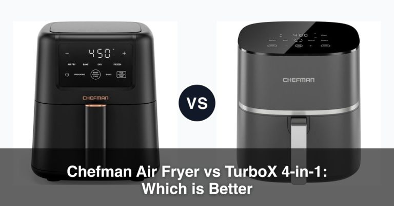 Chefman Air Fryer vs TurboX 4-in-1: Which is Better